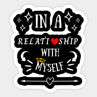 In a relationship with myself; Happy Valentine's Day Sticker